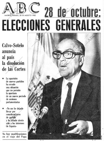 El presidente del gobierno, Calvo-Sotelo, disuelve el Parlamento y convoca elecciones generales anticipadas para el 28 de octubre de 1982