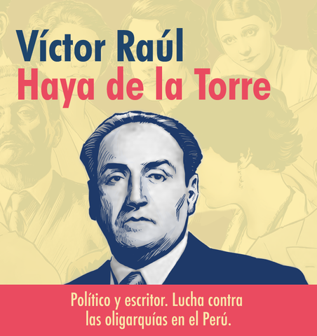 VÍCTOR RAÚL HAYA DE LA TORRE  (1895 - 1979)