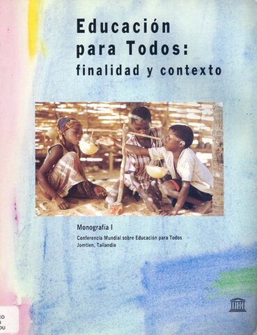 1990 Conferencia mundial de educación “educación para todos”desarrollada por la UNESCO en Jomtien, Tailandia: