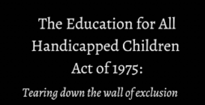 The Education for All Handicapped Children Act (EAHCA) of 1975