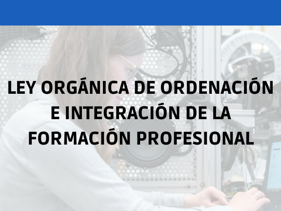 Ley orgánica de las cualificaciones y de la formación profesional (LOCFP)