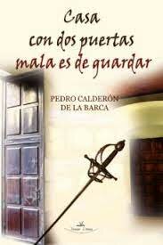 Casa con dos puertas, mala es de guardar