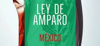 Ley De Amparo, reglamentaria de los artículos 103 y 107 constitucionales