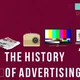 The history of advertising clp 1 (1)
