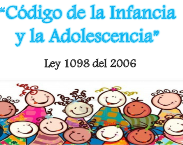 Niños,niñas y adolescentes: ley 1098 2006