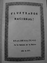 Se publica en Sultepec el primer número del periódico insurgente El Ilustrador Nacional