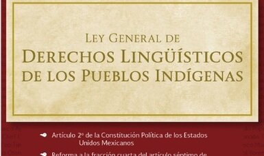 LEY GENERAL DE DERECHOS LINGÜÍSTICOS DE LOS PUEBLOS INDÍGENAS (LGDLPI)