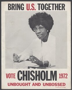 Shirley Chisholm’s Presidential Campaign (protest)