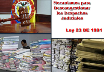 Ley 23 - Descongestión de Despachos Judiciales.