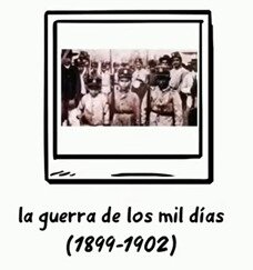 La Guerra de los Mil Días 1899 - 1902
