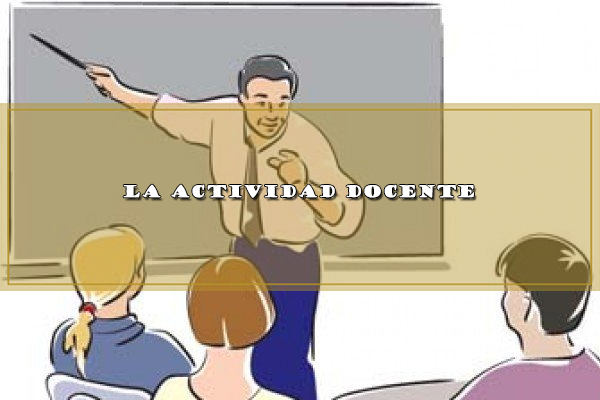 ARTÍCULO 7º. Distribución  de actividades de  los docentes