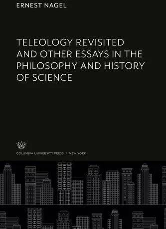 Teleology Revisited and Other Essays in the Philosophy and History of Science is Published