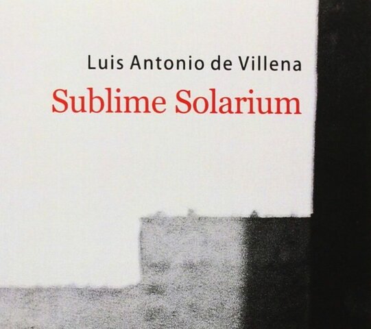 Sublime Solarium (Luis Antonio de Villena)