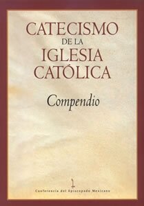 CATECISMO DE LA IGLESIA CATOLICA - COMPENDIO