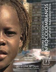 •	Lineamientos curriculares de la Cátedra de estudios Afrocolombianos