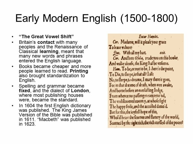 Early Modern English (1450 - 1700) Late Modern English (1700 - Present)