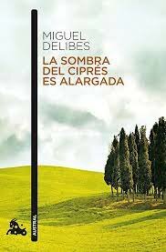 La sombra del ciprés es alargada (Miguel Delibes)