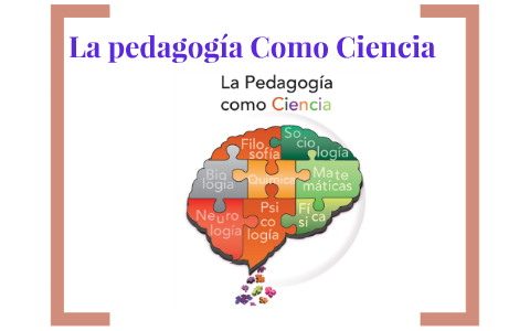 La pedagogía como ciencia  En la segunda mitad del siglo XIX
