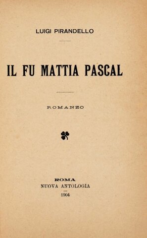 IL FU MATTIA PASCAL, Pirandello