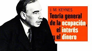 John Maynard Keynes y su "Teoría general del empleo, el interés y el dinero"