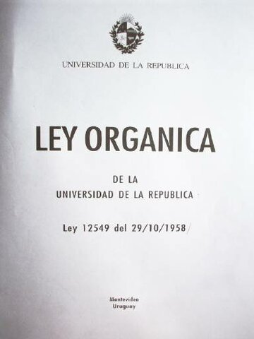 Ley orgánica de la UDELAR, sistema autónomo y de cogobierno.