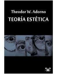 Obra Póstuma: TEORÍA ESTÉTICA