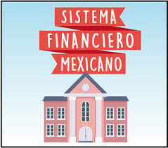 Evolución histórica del sistema financiero mexicano