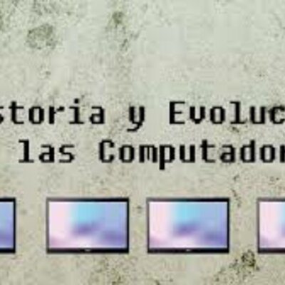 Timeline: Historia y evolución del computador