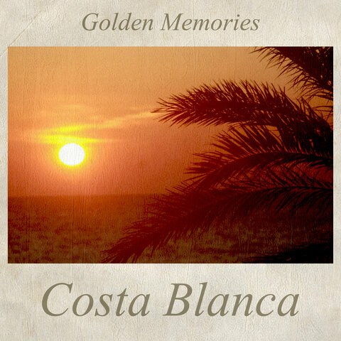 Costa Blanca - Golden Memories