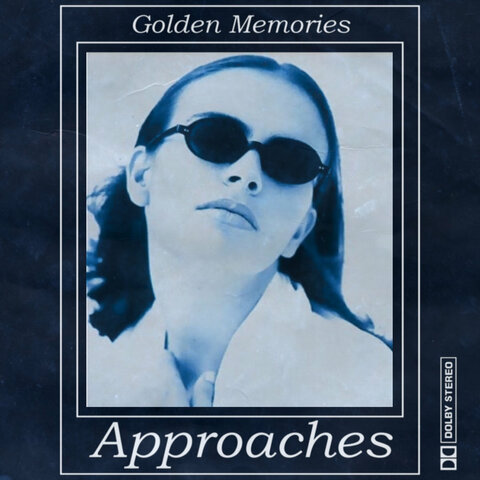 Approaches - Golden Memories