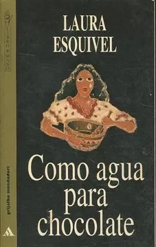 Como agua para chocolate - Laura Esquivel