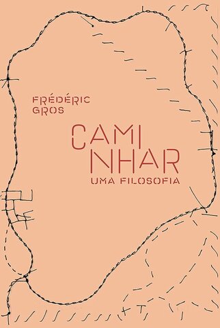 "Caminhar não é um esporte" - CAMINHAR, UMA FILOSOFIA (Frédéric Gros)