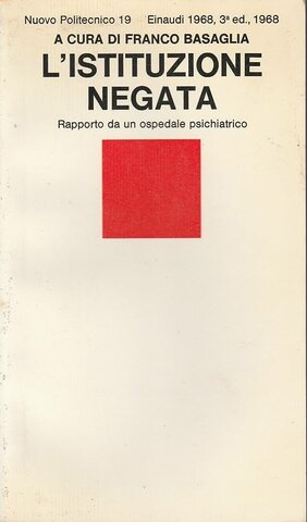 Basaglia: The institution denied