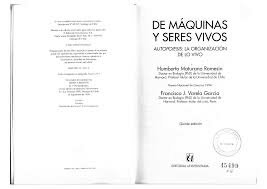 Maturana and Varela: De Maquinas y Seres Vivos