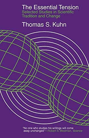 The Essential Tension: Selected Studies in Scientific Tradition and Change