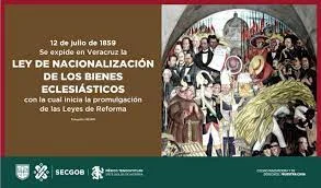 Ley de Nacionalización de los Bienes Eclesiásticos  (12 de junio de 1859).
