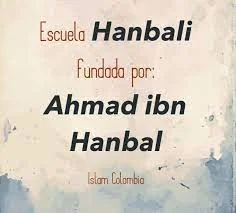 Escuela Hanbalí (fundado por el imán Ibn Hanbal, fallecido en 835)