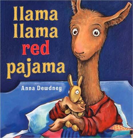 Llama Llama Red Pajama By: Anna Dewdney
