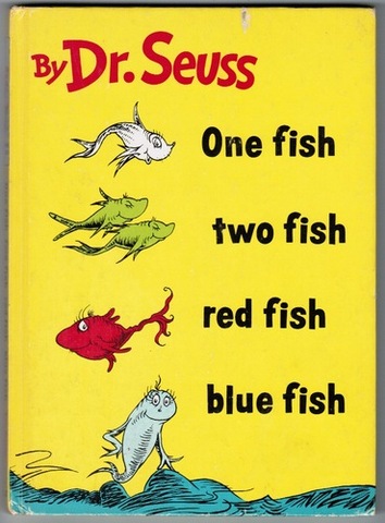 I read "One Fish, Two Fish, Red Fish, Blue Fish" by Dr. Seuss