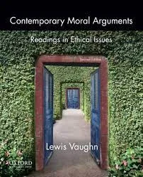 Contemporary Moral Arguments: Readings in Ethical Issues