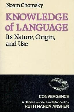 Knowledge of Language, Its Nature, Origin, and Use