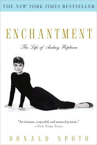 Bought Biography: ENCHANTMENT: The Life of Audrey Hepburn By: Donald Spoto