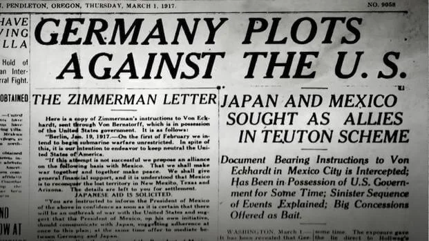 British intercept a telegram sent by Alfred Zimmermann in the German Foreign Office to the German embassies in Washington, D.C., and Mexico City.