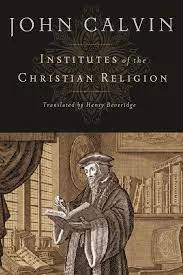 john calvin's institutes of the christian religion