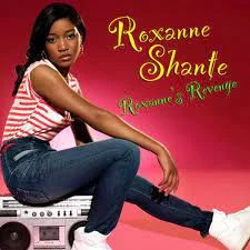 "Roxanne's Revenge" by Roxanne Shanté