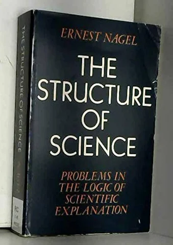 Unveiling Scientific Insight: Ernest Nagel's Enduring Legacy in 'The Structure of Science'
