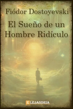 "El sueño de un hombre ridículo" - Fiódor Dostoyevski