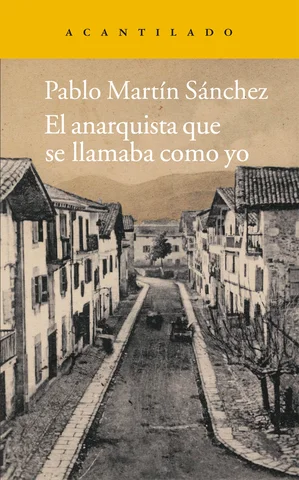 "El anarquista que se llamaba como yo" - Pablo Martín Sánchez