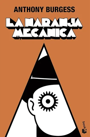"La naranja mecánica" de Anthony Burgess