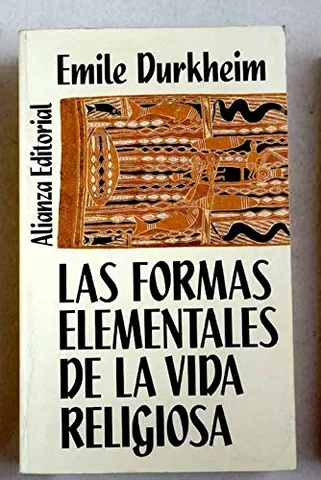 EMILE DURKEIM - LAS FORMAS ELEMENTALES DE LA VIDA RELIGIOSA